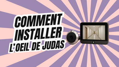 Comment installer l'oeil de judas ?